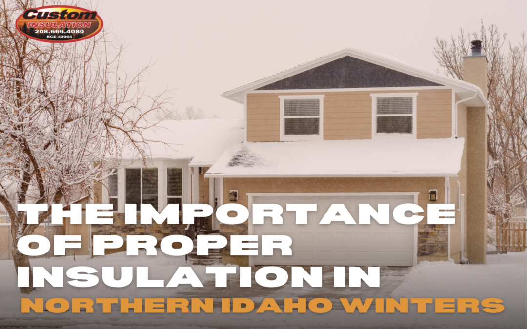 The Importance of Proper Insulation in Northern Idaho Winters