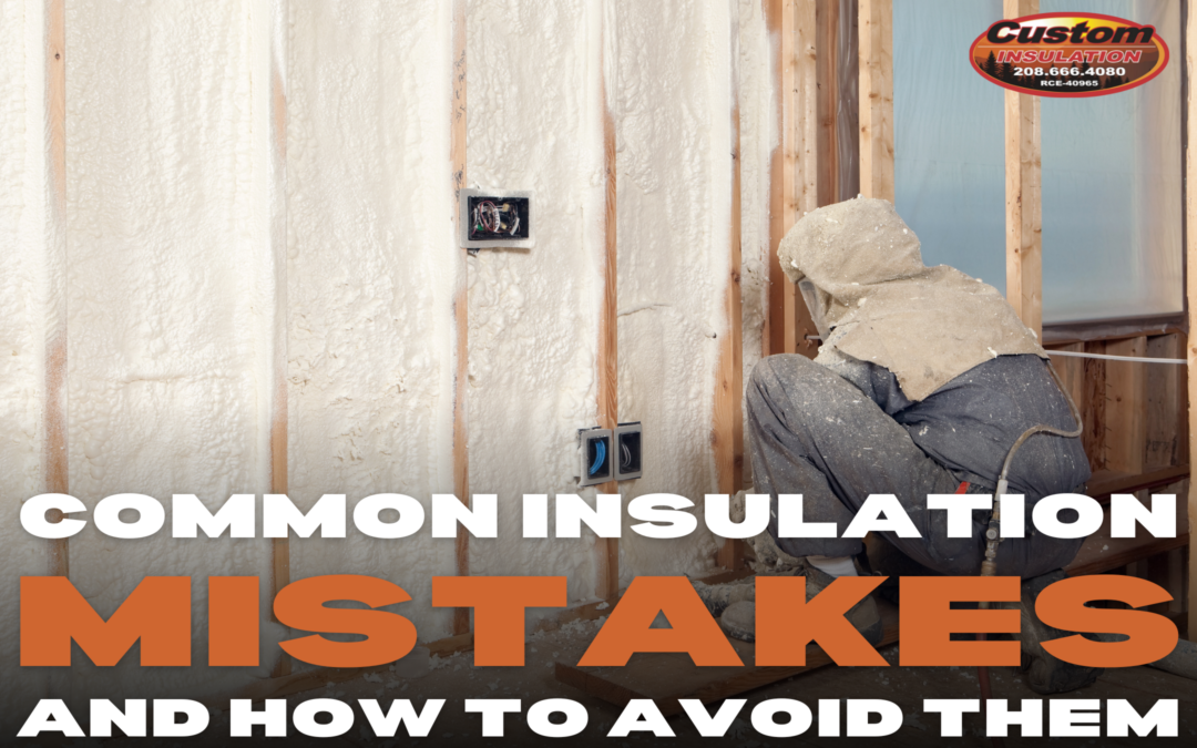 Common Insulation Mistakes and How to Avoid Them